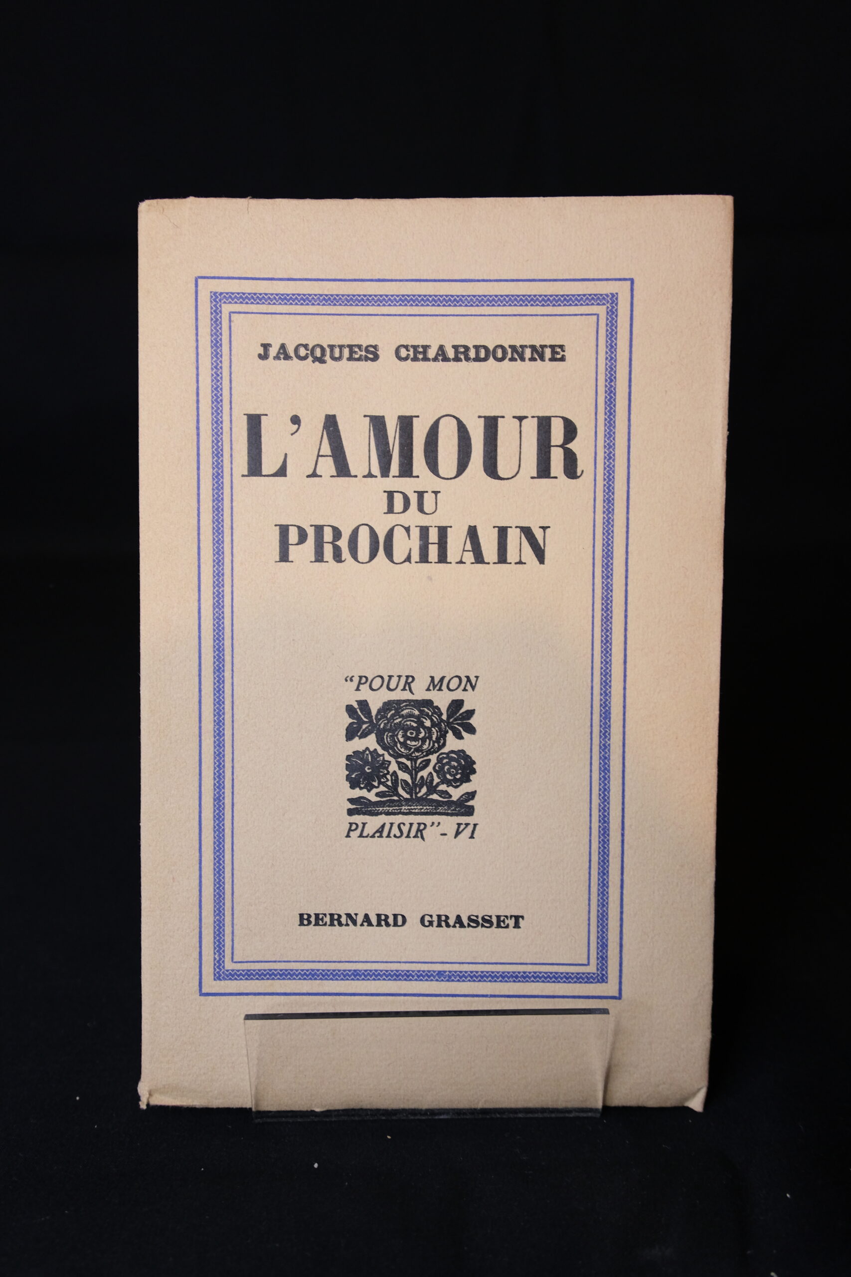 CHARDONNE Jacques, L’Amour du Prochain.
Paris, Grasset, 1932.