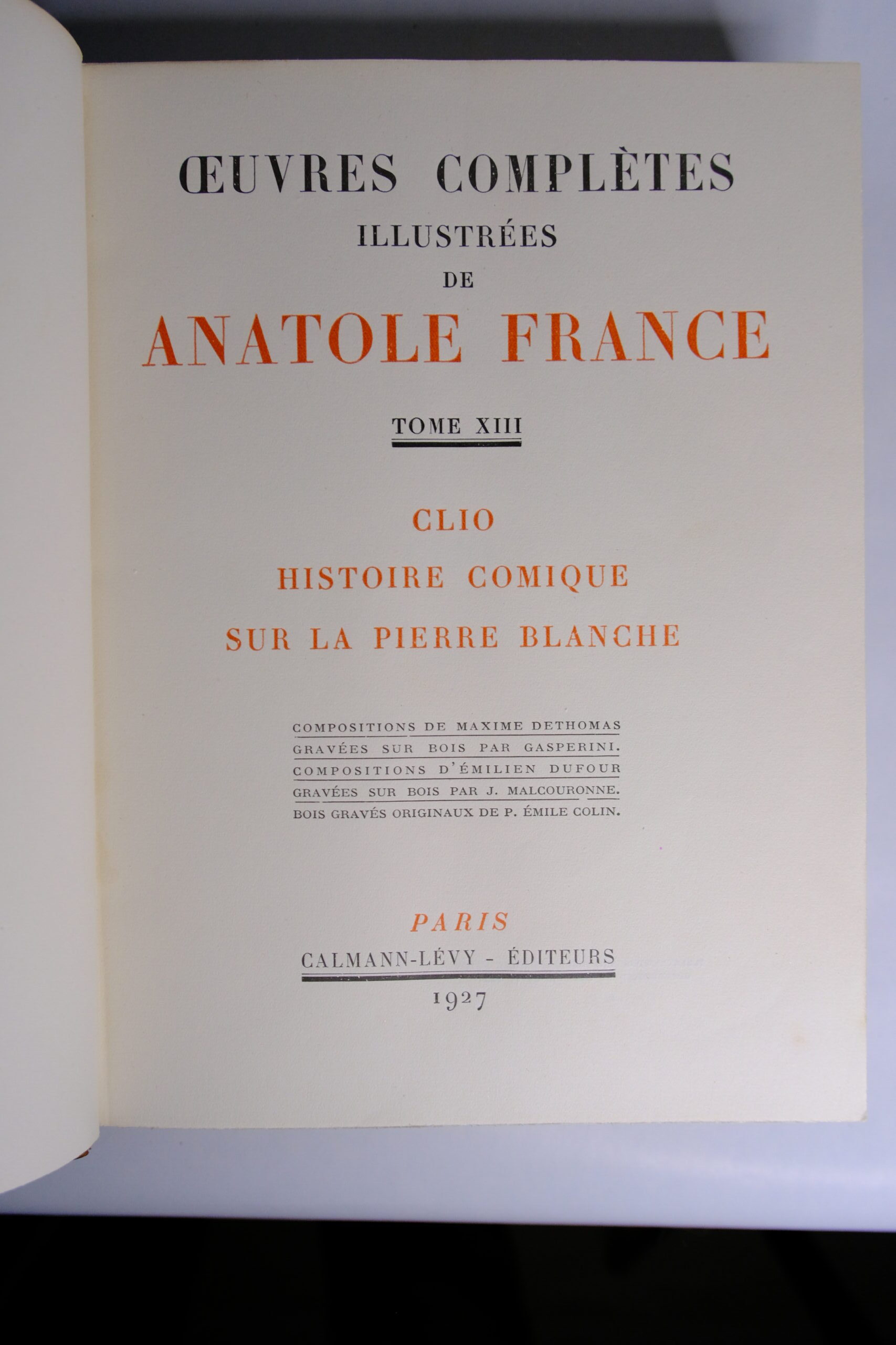 FRANCE (Anatole), Oeuvres complètes T.XIII : Clio, Histoire comique, Sur la pierre blanche.
Paris, Calmann-Lévy, 1927. – Image 4