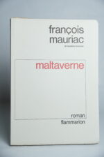 MAURIAC (François), Maltaverne. Paris, Flammarion, 1972.