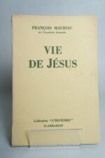MAURIAC (François), Vie de Jésus. Paris, Flammarion, 1936.